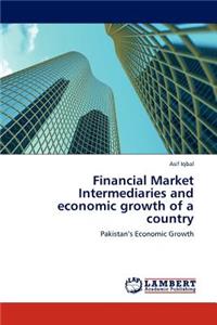 Financial Market Intermediaries and Economic Growth of a Country