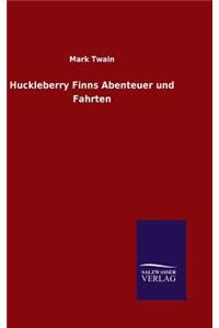 Huckleberry Finns Abenteuer und Fahrten