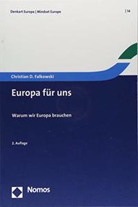 Europa Fur Uns: Warum Wir Europa Brauchen