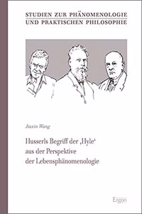Husserls Begriff Der 'Hyle' Aus Der Perspektive Der Lebensphanomenologie