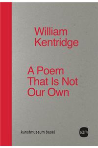 William Kentridge: A Poem That Is Not Our Own