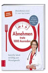 Abnehmen trotz 1000 Ausreden: Schritt fur Schritt mit Erfolg zum Wunschgewicht