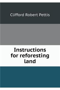 Instructions for Reforesting Land