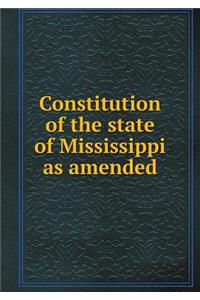 Constitution of the State of Mississippi as Amended