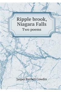 Ripple Brook, Niagara Falls Two Poems