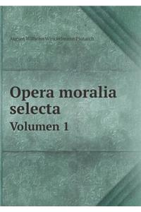 Opera moralia selecta Volumen 1