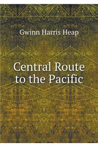 Central Route to the Pacific