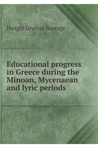 Educational Progress in Greece During the Minoan, Mycenaean and Lyric Periods