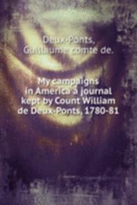 My campaigns in America a journal kept by Count William de Deux-Ponts, 1780-81
