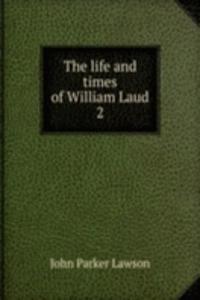 life and times of William Laud