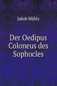 Der Oedipus Coloneus des Sophocles