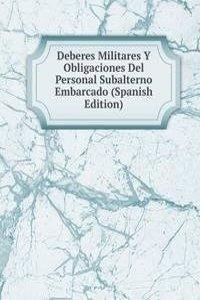 Deberes Militares Y Obligaciones Del Personal Subalterno Embarcado (Spanish Edition)