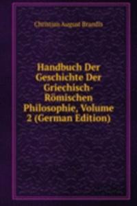 Handbuch Der Geschichte Der Griechisch-Romischen Philosophie, Volume 2 (German Edition)