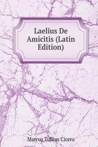 Laelius De Amicitis (Latin Edition)