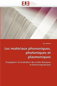 Les Mat�riaux Phononiques, Photoniques Et Plasmoniques