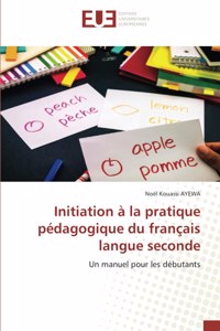 Initiation à la pratique pédagogique du français langue seconde