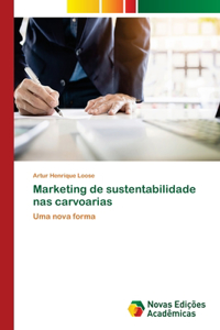 Marketing de sustentabilidade nas carvoarias
