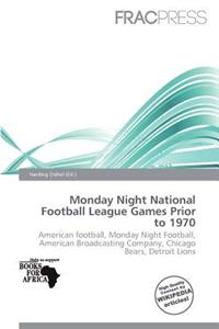 Monday Night National Football League Games Prior to 1970