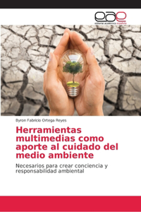 Herramientas multimedias como aporte al cuidado del medio ambiente