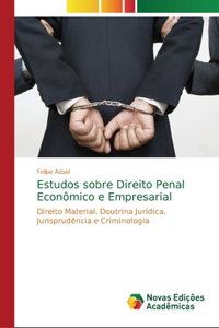 Estudos sobre Direito Penal Econômico e Empresarial