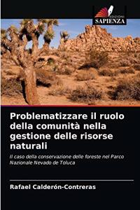 Problematizzare il ruolo della comunità nella gestione delle risorse naturali