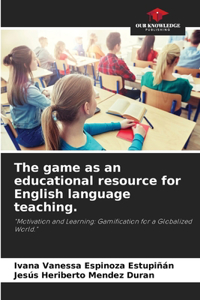 The game as an educational resource for English language teaching.