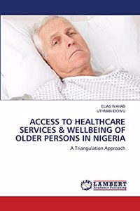 Access to Healthcare Services & Wellbeing of Older Persons in Nigeria
