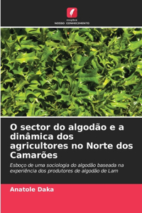 O sector do algodão e a dinâmica dos agricultores no Norte dos Camarões