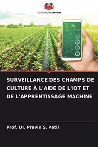 Surveillance Des Champs de Culture À l'Aide de l'Iot Et de l'Apprentissage Machine
