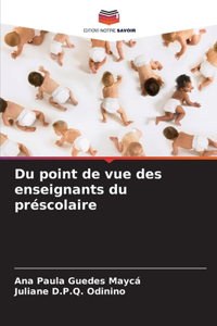 Du point de vue des enseignants du préscolaire