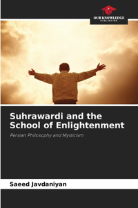 Suhrawardi and the School of Enlightenment