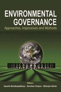 Environmental Governance Approaches, Imperatives And Methods