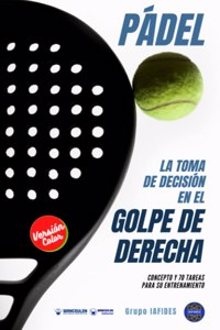 Pádel. La toma de decisión en el golpe de derecha