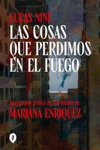 Cosas Que Perdimos En El Fuego / Things We Lost in the Fire: Stories