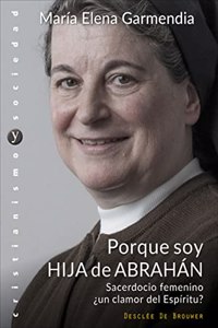 Porque soy hija de Abrahan. Sacerdocio femenino Â¿un clamor del Espiritu?