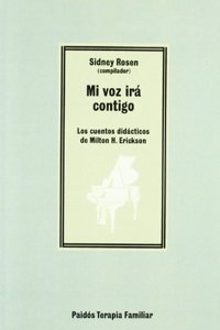 Mi voz ira contigo : los cuentos didacticos de Milton H. Erickson
