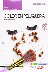 Manual EDICION COLOR Color en peluqueria (MF0348_2). Certificados de Profesionalidad. Peluqueria (IMPQ0208).