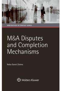 M&A Disputes and Completion Mechanisms