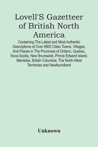 Lovell'S Gazetteer Of British North America