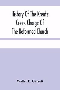 History Of The Kreutz Creek Charge Of The Reformed Church