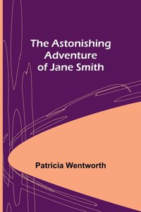 Astonishing Adventure of Jane Smith