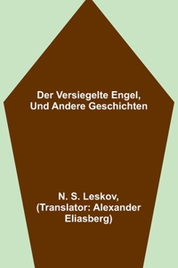 versiegelte Engel, und andere Geschichten