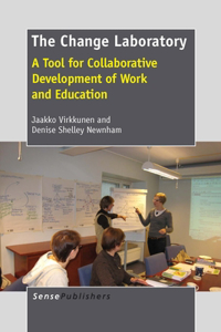 The Change Laboratory: A Tool for Collaborative Development of Work and Education