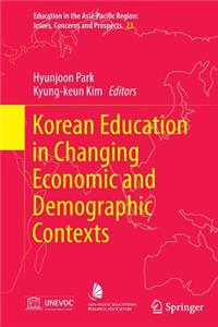 Korean Education in Changing Economic and Demographic Contexts