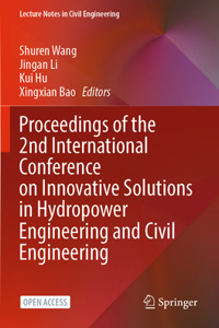 Proceedings of the 2nd International Conference on Innovative Solutions in Hydropower Engineering and Civil Engineering