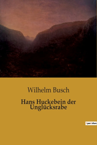 Hans Huckebein der Unglücksrabe