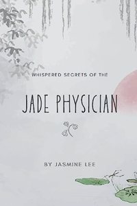 Whispered Secrets of the Jade Physician