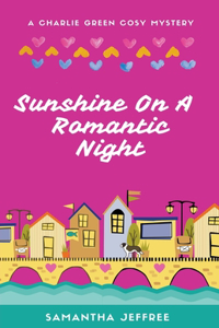 Sunshine On A Romantic Night