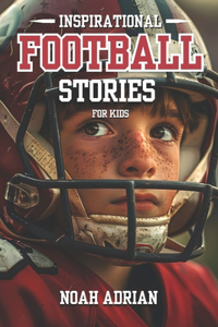 Inspirational Football Stories for kids