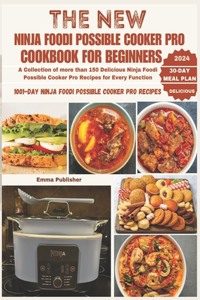 The New Ninja Foodi Possible Cooker Pro for Beginners